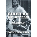 Biker 101: The Life of Don: The Trilogy: II of III - Paperback