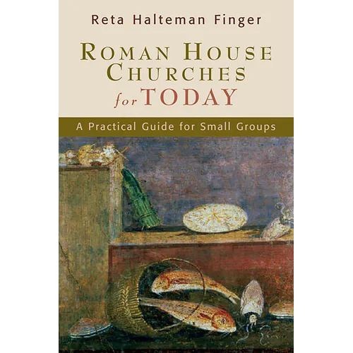 Roman House Churches for Today: A Practical Guide for Small Groups - Paperback