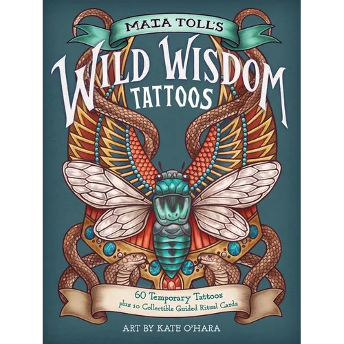 Maia Toll's Wild Wisdom Tattoos: 60 Temporary Tattoos Plus 10 Collectible Guided-Ritual Cards - Paperback