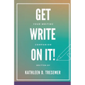 Get Write On It: Your Writing Companion - Paperback