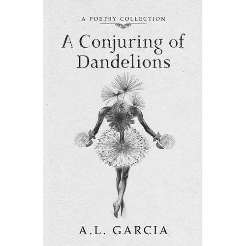 A Conjuring of Dandelions - Paperback