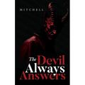 The Devil Always Answers - Paperback