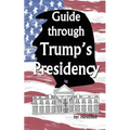 Guide Through Trump's Presidency - Paperback