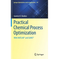 Practical Chemical Process Optimization: With Matlab(r) and Gams(r) - Hardcover