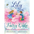 Lily and the Fairy Cake (A Story for Autism Spectrum Disorder) - Hardcover