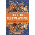 Deception in Medieval Warfare: Trickery and Cunning in the Central Middle Ages - Paperback