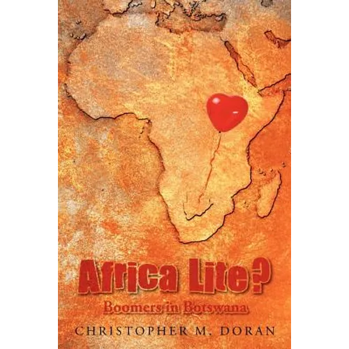 Africa Lite ?: Boomers in Botswana - Paperback