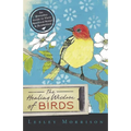 Healing Wisdom of Birds: An Everyday Guide to Their Spiritual Songs & Symbolism - Paperback