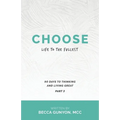 Choose Life to the Fullest: 90 Days to Thinking and Living Great Part 3 - Paperback