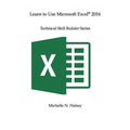 Learn to Use Microsoft Excel 2016 - Paperback