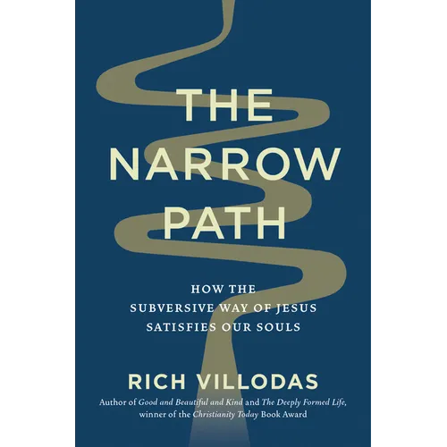 The Narrow Path: How the Subversive Way of Jesus Satisfies Our Souls - Hardcover