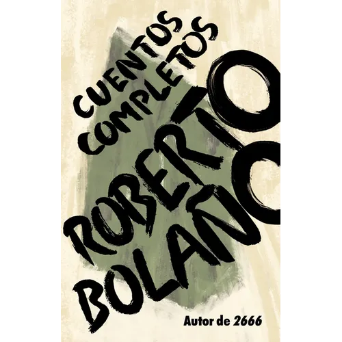 Roberto Bolaño: Cuentos Completos / Complete Stories - Paperback