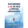 Succeeding in the World of Special Librarianship - Paperback