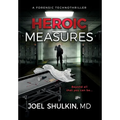 Heroic Measures: A forensic technothriller - Hardcover