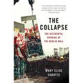 The Collapse: The Accidental Opening of the Berlin Wall - Paperback