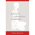 Sitting: The Physical Art of Meditation - Paperback