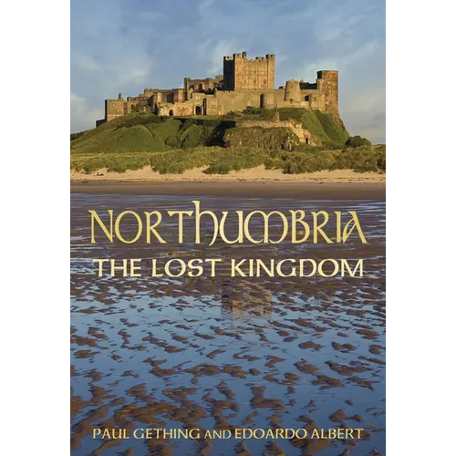 Northumbria: The Lost Kingdom: The Lost Kingdom - Paperback
