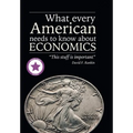 What Every American Needs to Know About Economics - Hardcover