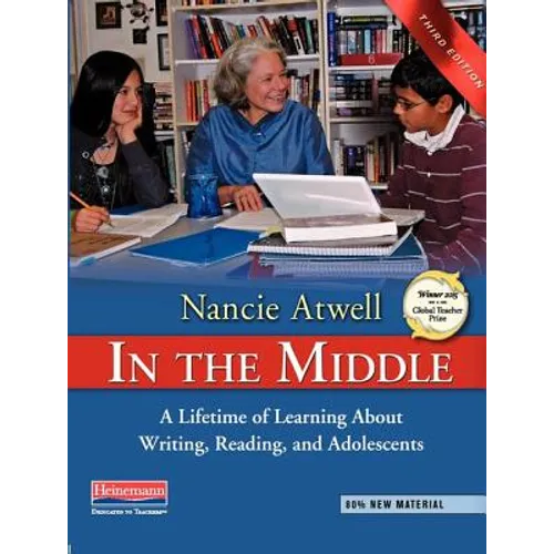 In the Middle, Third Edition: A Lifetime of Learning about Writing, Reading, and Adolescents - Paperback