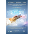The Cmio Survival Guide: A Handbook for Chief Medical Information Officers and Those Who Hire Them, Second Edition - Hardcover