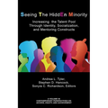 Seeing The HiddEn Minority: Increasing the Talent Pool through Identity, Socialization, and Mentoring Constructs (hc) - Hardcover