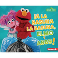 ¡A La Basura La Basura, Elmo Y Abby! (Trash That Trash, Elmo and Abby!) - Library Binding