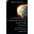 A Sequential Chronology Of End Time Events as Recorded in the Book of Revelation - Condensed Edition - Hardcover