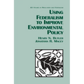 Using Federalism to Improve Environmental Policy - Paperback