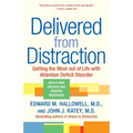 Delivered from Distraction: Getting the Most Out of Life with Attention Deficit Disorder - Paperback