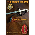 The Silent Second: The Biography of Martin Capages-Captain USMC - Paperback