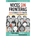 Voces Sin Fronteras: Our Stories, Our Truth - Paperback