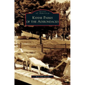 Kiddie Parks of the Adirondacks - Hardcover