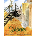 The Gardener: (Caldecott Honor Book) - Hardcover