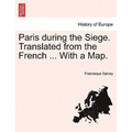 Paris During the Siege. Translated from the French ... with a Map. - Paperback