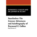 Starclimber: The Literary Adventures and Autobiography of Raymond Z. Gallun - Paperback