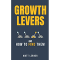Growth Levers and How to Find Them - Paperback