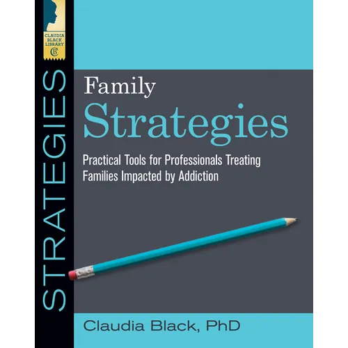 Family Strategies: Practical Tools for Treating Families Impacted by Addiction - Paperback