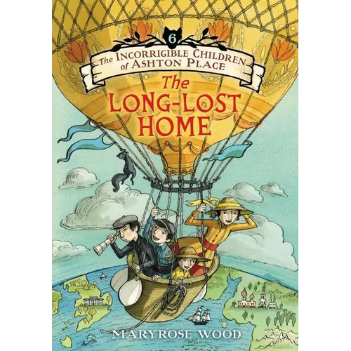 The Incorrigible Children of Ashton Place: Book VI: The Long-Lost Home - Paperback