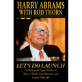 Let's Do Launch - A Hollywood Agent Dishes on How to Make Your Business and Career Take Off - Paperback