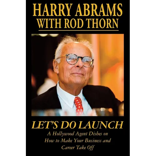 Let's Do Launch - A Hollywood Agent Dishes on How to Make Your Business and Career Take Off - Paperback