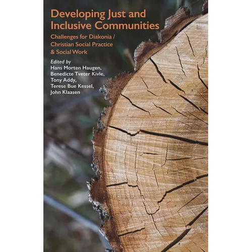 Developing Just and Inclusive Communities: Challenges for Diakonia / Christian Social Practice and Social Work - Paperback