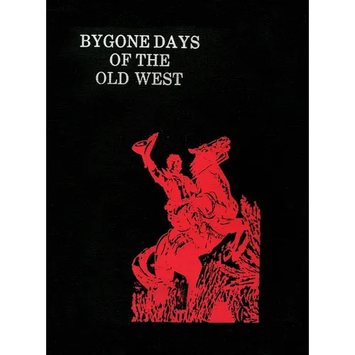 Bygone Days of the Old West (Hardcover) - Hardcover