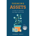 Farming Assets: A Guide to Growing Tax-Free Cash Flow - Paperback
