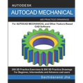 AutoCAD Mechanical: 400 Practice Drawings For AUTOCAD MECHANICAL and Other Feature-Based 3D Modeling Software - Paperback