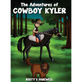 The Adventures of Cowboy Kyler Rusty's Farewell - Hardcover