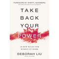 Take Back Your Power: 10 New Rules for Women at Work - Paperback