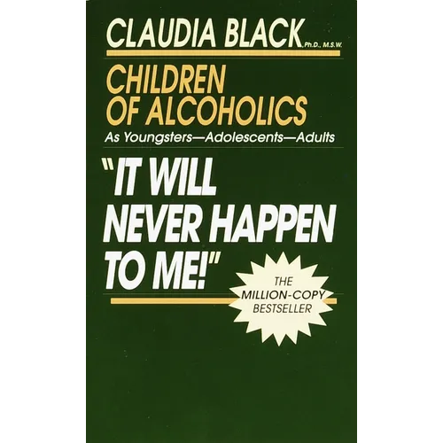 It Will Never Happen to Me!: Growing Up with Addiction as Youngsters, Adolescents, Adults - Mass Market Paperbound