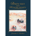 Dirty Feet and Hungry Hearts - Hardcover