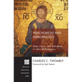 Perichoresis and Personhood: God, Christ, and Salvation in John of Damascus - Paperback