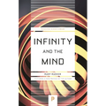 Infinity and the Mind: The Science and Philosophy of the Infinite - Paperback
